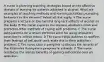 A nurse is planning teaching strategies based on the affective domain of learning for patients addicted to alcohol. What are examples of teaching methods and learning activities promoting behaviors in this domain? Select all that apply. A The nurse prepares a lecture on the harmful long-term effects of alcohol on the body. B The nurse explores the reasons alcoholics drink and promotes other methods of coping with problems. C The nurse asks patients for a return demonstration for using relaxation exercises to relieve stress. D The nurse helps patients to reaffirm their feelings of self-worth and relate this to their addiction problem. E The nurse uses a pamphlet to discuss the tenants of the Alcoholics Anonymous program to patients. F The nurse reinforces the mental benefits of gaining self-control over an addiction.