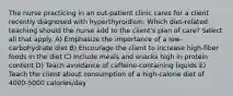 The nurse practicing in an out-patient clinic cares for a client recently diagnosed with hyperthyroidism. Which diet-related teaching should the nurse add to the client's plan of care? Select all that apply. A) Emphasize the importance of a low-carbohydrate diet B) Encourage the client to increase high-fiber foods in the diet C) Include meals and snacks high in protein content D) Teach avoidance of caffeine-containing liquids E) Teach the client about consumption of a high-calorie diet of 4000-5000 calories/day