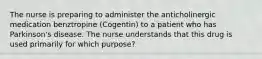 The nurse is preparing to administer the anticholinergic medication benztropine (Cogentin) to a patient who has Parkinson's disease. The nurse understands that this drug is used primarily for which purpose?