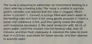 The nurse is preparing to administer an intermittent feeding to a client who has a feeding tube. The nurse is unable to aspirate gastric contents and realizes that the tube is clogged. Which action is correct? 1. Connect a syringe filled with warm water to the feeding tube and flush it out using gentle pressure 2. Insert a stylet until resistance is felt, and then gently rotate the stylet until resistance decreases 3. Mix meat tenderizer with 30 mL of warm water, instill the mixture into the feeding tube, wait 15 minutes, and then flush vigorously. 4. Advance the tube no more than 4 in (10cm), auscultate for bowel sounds, and then attempt to aspirate again