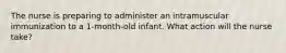 The nurse is preparing to administer an intramuscular immunization to a 1-month-old infant. What action will the nurse take?