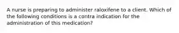 A nurse is preparing to administer raloxifene to a client. Which of the following conditions is a contra indication for the administration of this medication?