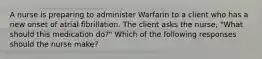 A nurse is preparing to administer Warfarin to a client who has a new onset of atrial fibrillation. The client asks the nurse, "What should this medication do?" Which of the following responses should the nurse make?