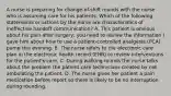 A nurse is preparing for change-of-shift rounds with the nurse who is assuming care for his patients. Which of the following statements or actions by the nurse are characteristics of ineffective handoff communication? A. This patient is anxious about his pain after surgery; you need to review the information I gave him about how to use a patient-controlled analgesia (PCA) pump this evening. B. The nurse refers to the electronic care plan in the electronic health record (EHR) to review interventions for the patient's care. C. During walking rounds the nurse talks about the problem the patient care technicians created by not ambulating the patient. D. The nurse gives her patient a pain medication before report so there is likely to be no interruption during rounding.