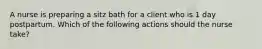 A nurse is preparing a sitz bath for a client who is 1 day postpartum. Which of the following actions should the nurse take?