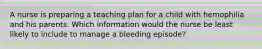 A nurse is preparing a teaching plan for a child with hemophilia and his parents. Which information would the nurse be least likely to include to manage a bleeding episode?