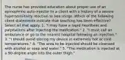 The nurse has provided education about proper use of an epinephrine auto-injector to a client with a history of a severe hypersensitivity reaction to bee stings. Which of the following client statements indicate that teaching has been effective? Select all that apply. 1. "I may have a rapid heartbeat and palpitations after injecting the medication." 2. "I must call an ambulance or go to the nearest hospital following an injection." 3. "I should avoid storing my device in extremely hot or cold temperatures." 4. "The area to be injected should be cleansed with alcohol or soap and water." 5. "The medication is injected at a 90-degree angle into the outer thigh."