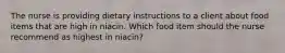 The nurse is providing dietary instructions to a client about food items that are high in niacin. Which food item should the nurse recommend as highest in niacin?