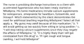 The nurse is providing discharge instructions to a client with accelerated hypertension who has been newly started on Nifedipine. His home medications include calcium supplements for osteoporosis, omeprazole for heartburn, furosemide, and lisinopril. Which statement(s) by the client demonstrates the need for additional teaching regarding Nifedipine? Select all that apply. a. "My gums may swell because of this medication." b. "I will avoid getting up too quickly from sitting or lying position." c. "I will stop taking calcium supplements since they may negate the effects of Nifedipine." d. "It is highly likely that I will get constipated from this drug" e. "If I get cough and tongue swelling, I will hold Nifedipine"