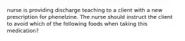 nurse is providing discharge teaching to a client with a new prescription for phenelzine. The nurse should instruct the client to avoid which of the following foods when taking this medication?