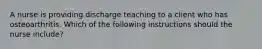 A nurse is providing discharge teaching to a client who has osteoarthritis. Which of the following instructions should the nurse include?