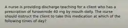 A nurse is providing discharge teaching for a client who has a prescription of furosemide 40 mg by mouth daily. The nurse should instruct the client to take this medication at which of the following times of day?