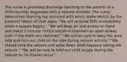 The nurse is providing discharge teaching to the parents of a child recently diagnosed with a seizure disorder. The nurse determines learning has occurred with which statement(s) by the parents? Select all that apply. "We will activate EMS immediately when a seizure begins." "We will keep an oral airway on hand and insert it into our child's mouth to maintain an open airway even if the teeth are clenched." "We will be sure to keep the area safe and turn our child on the side during seizure activity." "We should time the seizure and write down what happens during the seizure." "We will be sure to hold our child snugly during the seizure so no injuries occur."