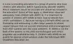 A nurse is providing education to a group of parents who have children with attention deficit hyperactivity disorder (ADHD). Which statement would be accurate and should be included in the education? Select all that apply. A. Medication alone will adequately treat children with ADHD. B. It is important for parents of children with ADHD to learn how to rebuild their child's self-esteem. C. Because raising a child with ADHD can be frustrating and exhausting, it often helps parents to attend support groups that can provide information and encouragement from other parents with the same problems. D. ADHD is not the fault of the parents or the child and techniques and school programs are available to help. E. Children with ADHD do not qualify for special school services under the Individuals With Disabilities Education Act.