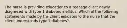 The nurse is providing education to a teenage client newly diagnosed with type 1 diabetes mellitus. Which of the following statements made by the client indicates to the nurse that the client understands type 1 diabetes?