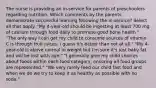 The nurse is providing an in-service for parents of preschoolers regarding nutrition. Which comments by the parents demonstrate successful learning following the in-service? Select all that apply. "My 4-year-old should be ingesting at least 700 mg of calcium through food daily to promote good bone health." "The only way I can get my child to consume sources of vitamin C is through fruit juices. I guess it's better than not at all." "My 4-year-old is above normal in weight but I'm sure it's just baby fat and will be lost with age." "I generally give my child choices about foods within each food category, ensuring all food groups are represented." "We very rarely feed our child fast food and when we do we try to keep it as healthy as possible with no soda."