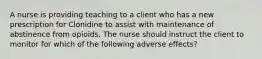 A nurse is providing teaching to a client who has a new prescription for Clonidine to assist with maintenance of abstinence from opioids. The nurse should instruct the client to monitor for which of the following adverse effects?