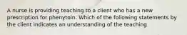 A nurse is providing teaching to a client who has a new prescription for phenytoin. Which of the following statements by the client indicates an understanding of the teaching