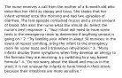 The nurse receives a call from the mother of a 6-month-old who describes her child as sleepy and fussy. She states that her infant vomited once this morning and had two episodes of diarrhea. The last episode contained mucus and a small amount of blood. She asks the nurse what she should do. Select the nurse's best response. 1. "Your infant will need to have some tests in the emergency room to determine if anything serious is going on." 2. "Try feeding your infant in about 30 minutes; in the event of repeat vomiting, bring the infant to the emergency room for some tests and intravenous rehydration." 3. "Many infants display these symptoms when they develop an allergy to the formula they are receiving; try switching to a soy-based formula." 4. "Do not worry about the blood and mucus in the stool; it is not unusual for infants to have blood in their stools because their intestines are more sensitive."