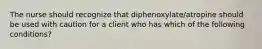 The nurse should recognize that diphenoxylate/atropine should be used with caution for a client who has which of the following conditions?