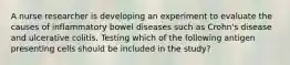 A nurse researcher is developing an experiment to evaluate the causes of inflammatory bowel diseases such as Crohn's disease and ulcerative colitis. Testing which of the following antigen presenting cells should be included in the study?