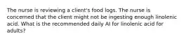 The nurse is reviewing a client's food logs. The nurse is concerned that the client might not be ingesting enough linolenic acid. What is the recommended daily AI for linolenic acid for adults?