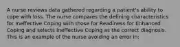 A nurse reviews data gathered regarding a patient's ability to cope with loss. The nurse compares the defining characteristics for Ineffective Coping with those for Readiness for Enhanced Coping and selects Ineffective Coping as the correct diagnosis. This is an example of the nurse avoiding an error in: