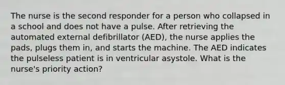 The nurse is the second responder for a person who collapsed in a school and does not have a pulse. After retrieving the automated external defibrillator (AED), the nurse applies the pads, plugs them in, and starts the machine. The AED indicates the pulseless patient is in ventricular asystole. What is the nurse's priority action?