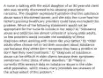 A nurse is talking with the adult daughter of an 80-year-old client who was recently discovered to be abusing prescription narcotics. The daughter expresses frustration that this substance abuse wasn't discovered sooner, and she asks the nurse how her father's previous healthcare providers could have overlooked this problem. Which of the following statements would not be appropriate for the nurse to include in her reply? A) "Substance abuse and addiction are almost unheard of among older adults, so few providers would consider the possibility of these diagnoses when working with clients like your father." B) "Older adults often choose not to tell their providers about substance use because they either don't recognize they have a problem or don't feel they need treatment." C) "Diagnosis of substance abuse can be difficult in older clients because their symptoms sometimes mimic those of other disorders." D) "There is currently little research data on substance abuse in the older adult population, which means many providers are unaware of the actual extent of this problem."