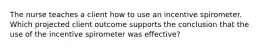 The nurse teaches a client how to use an incentive spirometer. Which projected client outcome supports the conclusion that the use of the incentive spirometer was effective?