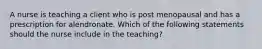 A nurse is teaching a client who is post menopausal and has a prescription for alendronate. Which of the following statements should the nurse include in the teaching?