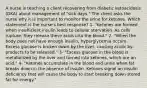 A nurse is teaching a client recovering from diabetic ketoacidosis (DKA) about management of "sick days." The client asks the nurse why it is important to monitor the urine for ketones. Which statement is the nurse's best response? 1- "Ketones are formed when insufficient insulin leads to cellular starvation. As cells rupture, they release these acids into the blood." 2- "When the body does not have enough insulin, hyperglycemia occurs. Excess glucose is broken down by the liver, causing acidic by-products to be released." 3- "Excess glucose in the blood is metabolized by the liver and turned into ketones, which are an acid." 4- "Ketones accumulate in the blood and urine when fat breaks down in the absence of insulin. Ketones signal an insulin deficiency that will cause the body to start breaking down stored fat for energy."