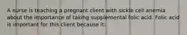 A nurse is teaching a pregnant client with sickle cell anemia about the importance of taking supplemental folic acid. Folic acid is important for this client because it: