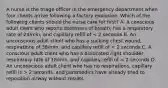 A nurse is the triage officer in the emergency department when four clients arrive following a factory explosion. Which of the following clients should the nurse care for first? A. A conscious adult client who reports shortness of breath, has a respiratory rate of 24/min, and capillary refill of 2 seconds, and paramedics have already tried to reposition airway without results