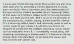 A nurse uses critical thinking skills to focus on the care plan of an older adult who has dementia and needs placement in a long-term care facility. Which statements describe characteristics of this type of critical thinking applied to clinical reasoning? Select all that apply. A) It functions independently of nursing standards, ethics, and state practice acts. B) It is based on the principles of the nursing process, problem solving, and the scientific method. C) It is driven by patient, family, and community needs as well as nurses' needs to give competent, efficient care. D) It is not designed to compensate for problems created by human nature, such as medication errors. E) It is constantly re-evaluating, self-correcting, and striving for improvement. F) It focuses on the big picture rather than identifying the key problems, issues, and risks involved with patient care.