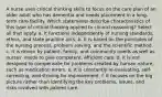 A nurse uses critical thinking skills to focus on the care plan of an older adult who has dementia and needs placement in a long-term care facility. Which statements describe characteristics of this type of critical thinking applied to clinical reasoning? Select all that apply. a. It functions independently of nursing standards, ethics, and state practice acts. b. It is based on the principles of the nursing process, problem solving, and the scientific method. c. It is driven by patient, family, and community needs as well as nurses' needs to give competent, efficient care. d. It is not designed to compensate for problems created by human nature, such as medication errors. e. It is constantly re-evaluating, self-correcting, and striving for improvement. f. It focuses on the big picture rather than identifying the key problems, issues, and risks involved with patient care.