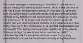 The nurse-manager is developing a "read-back" procedure to reduce medication administration errors. What is the purpose of the "read-back" requirement? Select all that apply. A. to make sure that prescriptions and test results that are communicated verbally or by telephone are confirmed by the individual giving the information B. to make sure that prescriptions and test results that are communicated verbally or by telephone are clear to the receiver of the information C. to prohibit prescriptions and test results from being communicated verbally or by telephone D. to encourage the use of electronic medical records E. to minimize the risk for nonauthorized personnel from giving prescriptions that are communicated verbally or by telephone