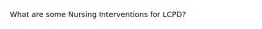 What are some Nursing Interventions for LCPD?