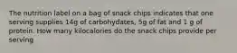 The nutrition label on a bag of snack chips indicates that one serving supplies 14g of carbohydates, 5g of fat and 1 g of protein. How many kilocalories do the snack chips provide per serving