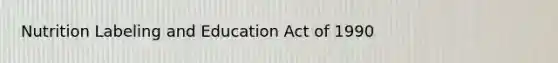 Nutrition Labeling and Education Act of 1990