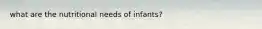 what are the nutritional needs of infants?