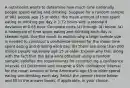 A nutritionist wants to determine how much time nationally people spend eating and drinking. Suppose for a random sample of 902 people age 15 or​ older, the mean amount of time spent eating or drinking per day is 1.72 hours with a standard deviation of 0.65 hour. Complete parts ​(a) through ​(d) below. ​(a) A histogram of time spent eating and drinking each day is skewed right. Use this result to explain why a large sample size is needed to construct a confidence interval for the mean time spent eating and drinking each day. (b) There are more than 200 million people nationally age 15 or older. Explain why​ this, along with the fact that the data were obtained using a random​ sample, satisfies the requirements for constructing a confidence interval. (c) Determine and interpret a 95​% confidence interval for the mean amount of time Americans age 15 or older spend eating and drinking each day. Select the correct choice below and fill in the answer​ boxes, if​ applicable, in your choice.