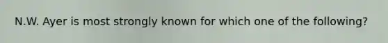N.W. Ayer is most strongly known for which one of the following?