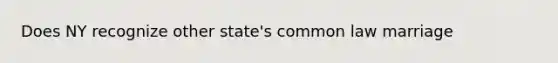 Does NY recognize other state's common law marriage