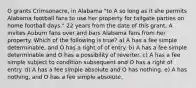 O grants Crimsonacre, in Alabama "to A so long as it she permits Alabama football fans to use her property for tailgate parties on home football days." 22 years from the date of this grant, A invites Auburn fans over and bars Alabama fans from her property. Which of the following is true? a) A has a fee simple determinable, and O has a right of of entry. b) A has a fee simple determinable and O has a possibility of reverter. c) A has a fee simple subject to condition subsequent and O has a right of entry. d) A has a fee simple absolute and O has nothing. e) A has nothing, and O has a fee simple absolute.