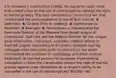 o In Griswold v. Connecticut (1965), the Supreme Court ruled that a state's ban on the use of contraceptives violated the right to marital privacy. The case concerned a Connecticut law that criminalized the encouragement or use of birth control. ♣ Definition: ♣ Context (Film or reading): ♣ Significance to feminism: ♣ Example: ♣ Connections: o Griswold was the Executive Director of the Planned Parenthood League of Connecticut. Both she and the Medical Director for the League gave information, instruction, and other medical advice to married couples concerning birth control. Griswold and her colleague were convicted under a Connecticut law which criminalized the provision of counselling, and other medical treatment, to married persons for purposes of preventing conception. o Does the Constitution protect the right of marital privacy against state restrictions on a couple's ability to be counseled in the use of contraceptives? RULING: Yes