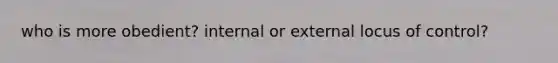 who is more obedient? internal or external locus of control?