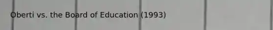 Oberti vs. the Board of Education (1993)