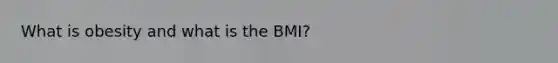 What is obesity and what is the BMI?