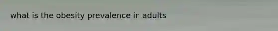 what is the obesity prevalence in adults